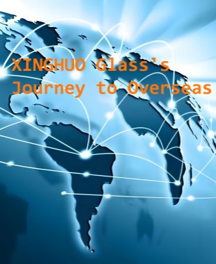 الإبحار إلى الخارج: التوسع العالمي لشركة XINGHUO Glass